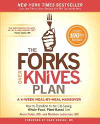 The Forks over Knives Plan : How to Transition to the Life-Saving, Whole-Food, Plant-Based Diet (Forks over Knives)