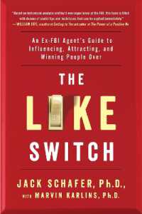 The Like Switch : An Ex-FBI Agent's Guide to Influencing, Attracting, and Winning People over (The Like Switch Series)