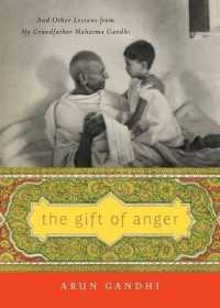 Gift of Anger : And Other Lessons from My Grandfather Mahatma Gandhi -- Hardback (English Language Edition)