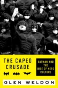 The Caped Crusade : Batman and the Rise of Nerd Culture