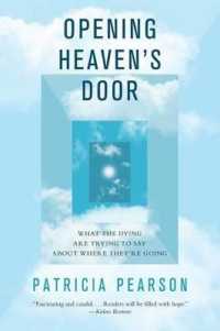 Opening Heaven's Door : What the Dying Are Trying to Say about Where They're Going