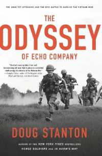 The Odyssey of Echo Company : The 1968 Tet Offensive and the Epic Battle to Survive the Vietnam War