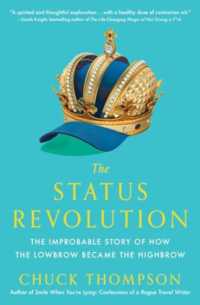The Status Revolution : The Improbable Story of How the Lowbrow Became the Highbrow