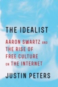The Idealist : Aaron Swartz and the Rise of Free Culture on the Internet