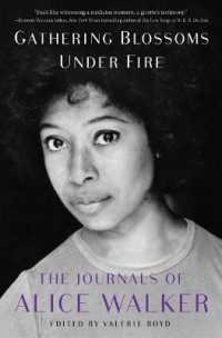 Gathering Blossoms under Fire : The Journals of Alice Walker, 1965-2000