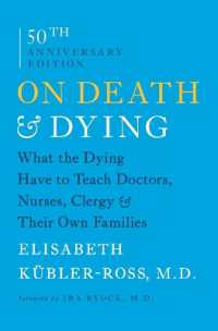 On Death & Dying : What the Dying Have to Teach Doctors, Nurses, Clergy & Their Own Families （Reissue）