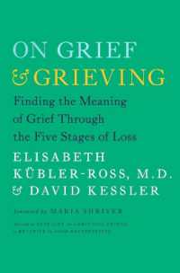 On Grief and Grieving: Finding the Meaning of Grief through the Five Stages of Loss