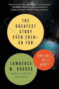 The Greatest Story Ever Told--So Far : Why Are We Here? (A Brief History of the Universe)