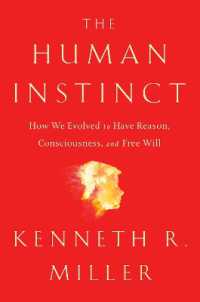 The Human Instinct : How We Evolved to Have Reason, Consciousness, and Free Will