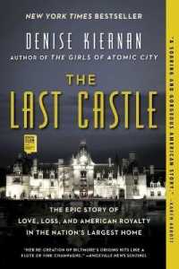 The Last Castle : The Epic Story of Love, Loss, and American Royalty in the Nation's Largest Home