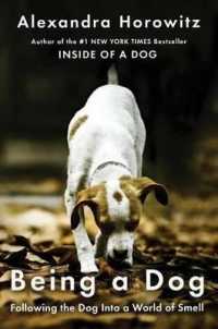 Being a Dog : Following the Dog into a World of Smell