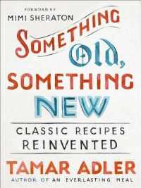 Something Old， Something New : Classic Recipes Revised