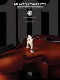 101 Upright Bass Tips : Stuff All the Pros Know and Use