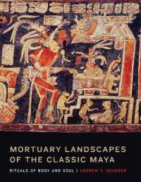 Mortuary Landscapes of the Classic Maya : Rituals of Body and Soul
