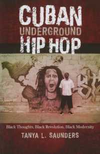 Cuban Underground Hip Hop : Black Thoughts, Black Revolution, Black Modernity (Latin American and Caribbean Arts and Culture Mellon)