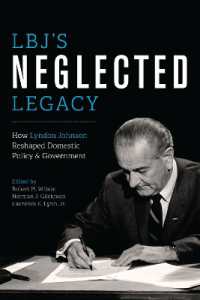 LBJ's Neglected Legacy : How Lyndon Johnson Reshaped Domestic Policy and Government