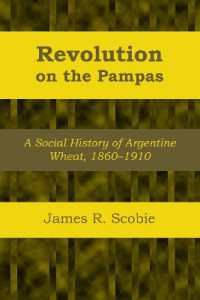 Revolution on the Pampas : A Social History of Argentine Wheat, 1860-1910 (Llilas Latin American Monograph Series)