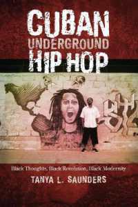 Cuban Underground Hip Hop : Black Thoughts, Black Revolution, Black Modernity (Latin American and Caribbean Arts and Culture Publication Initiative, Mellon Foundation)