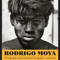 Rodrigo Moya : Photography and Conscience/Fotografía Y Conciencia (Southwestern & Mexican Photography Series, the Wittliff Collections at Texas State University)