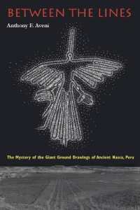 Between the Lines : The Mystery of the Giant Ground Drawings of Ancient Nasca, Peru