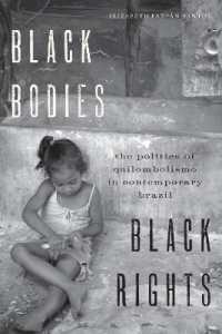 Black Bodies, Black Rights : The Politics of Quilombolismo in Contemporary Brazil
