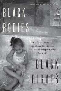 Black Bodies, Black Rights : The Politics of Quilombolismo in Contemporary Brazil