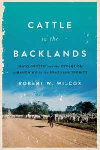 Cattle in the Backlands : Mato Grosso and the Evolution of Ranching in the Brazilian Tropics