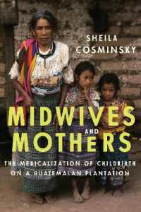 Midwives and Mothers : The Medicalization of Childbirth on a Guatemalan Plantation
