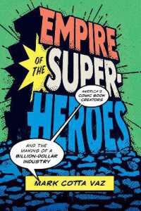 Empire of the Superheroes : America's Comic Book Creators and the Making of a Billion-Dollar Industry (World Comics and Graphic Nonfiction Series)