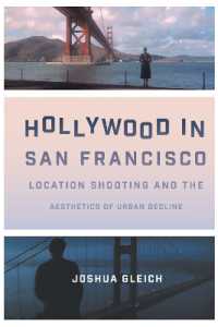 Hollywood in San Francisco : Location Shooting and the Aesthetics of Urban Decline (Texas Film and Media Studies Series)