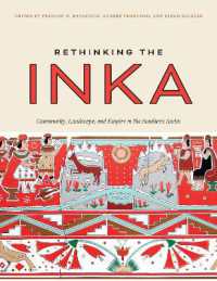 Rethinking the Inka : Community, Landscape, and Empire in the Southern Andes