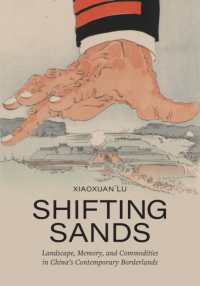 Shifting Sands : Landscape, Memory, and Commodities in China's Contemporary Borderlands (Lateral Exchanges: Architecture, Urban Development, and Transnational Practices)