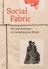 Social Fabric : Art and Activism in Contemporary Brazil