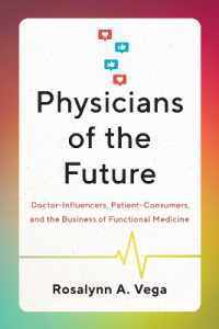 Physicians of the Future : Doctor-Influencers, Patient-Consumers, and the Business of Functional Medicine