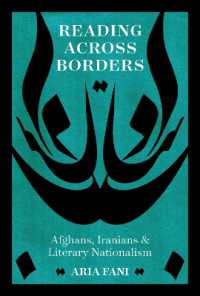 Reading Across Borders : Afghans, Iranians, and Literary Nationalism (Connected Histories of the Middle East and the Global South)