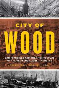 City of Wood : San Francisco and the Architecture of the Redwood Lumber Industry