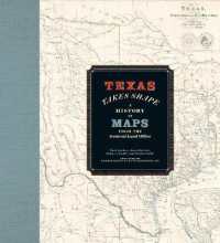 Texas Takes Shape : A History in Maps from the General Land Office