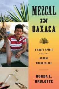 Mezcal in Oaxaca : A Craft Spirit for the Global Marketplace