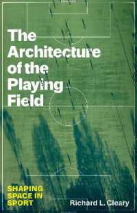 The Architecture of the Playing Field : Shaping Space in Sport (Terry and Jan Todd Series on Physical Culture and Sports)