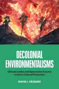 Decolonial Environmentalisms : Climate Justice and Speculative Futures in Latinx Cultural Production