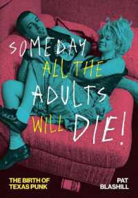 Someday All the Adults Will Die! : The Birth of Texas Punk (American Music Series)