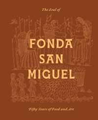 The Soul of Fonda San Miguel : Fifty Years of Food and Art