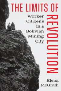 The Limits of Revolution : Worker Citizens in a Bolivian Mining City