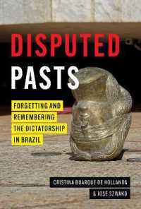 Disputed Pasts : Forgetting and Remembering the Dictatorship in Brazil