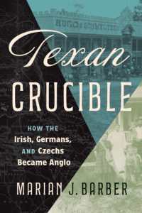 Texan Crucible : How the Irish, Germans, and Czechs Became Anglo
