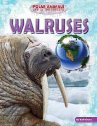 Walruses (Polar Animals: Life in the Freezer)