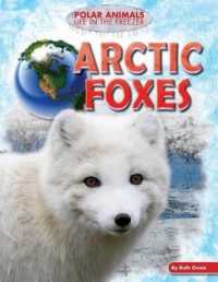 Arctic Foxes (Polar Animals: Life in the Freezer)