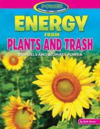 Energy from Plants and Trash (Power: Yesterday, Today, Tomorrow) （Library Binding）