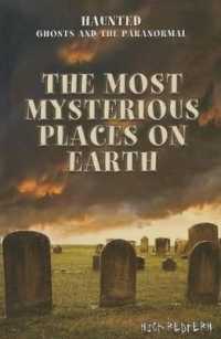 The Most Mysterious Places on Earth (Haunted: Ghosts and the Paranormal) （Library Binding）