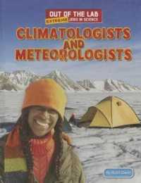 Climatologists and Meteorologists (Out of the Lab: Extreme Jobs in Science) （Library Binding）